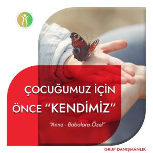 Çocuğumuz İçin Önce "Kendimiz"