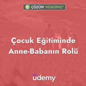 Çocuk Eğitiminde Anne-Babanın Rolü